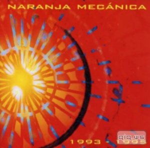  Naranja Mecanica - 1993-1995 (2001) MP3 