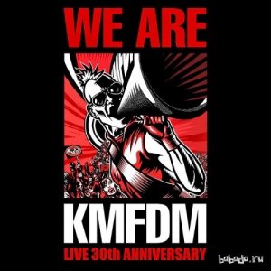  KMFDM - We Are KMFDM - Live 30th Anniversary (2014) 
