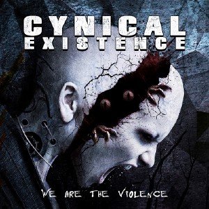  Cynical Existence - We Are The Violence (2015) 