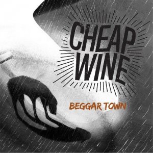  Cheap Wine - Beggar Town (2014) 