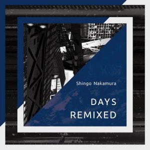  Shingo Nakamura - Days (Remixed) (2015) 