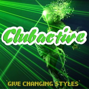  Clubactive Give Changing Styles [Compilation 100 Tracks] 