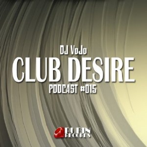  Dj VoJo - CLUB DESIRE #015 (2015) 