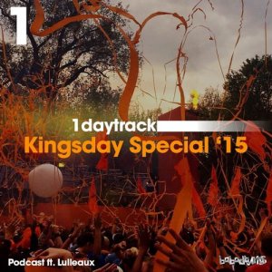  Lulleaux - Kingsday Special '15 Podcast (2015) 
