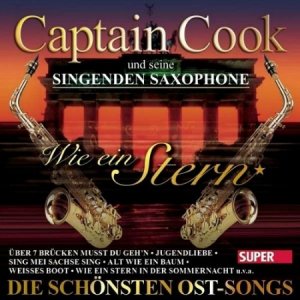  Captain Cook. Wie ein Stern (Die schцnsten Ost Songs) (2015) 