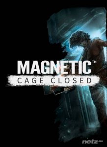  Magnetic: Cage Closed (2015/RUS/ENG/MULTi7/RePack от FitGirl) 