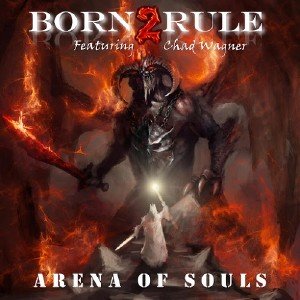  Born2Rule feat. Chad Wagner - Arena Of Souls (2015) 