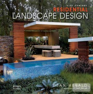  21st Century Residential Landscape Design/Dean Herald/2012 