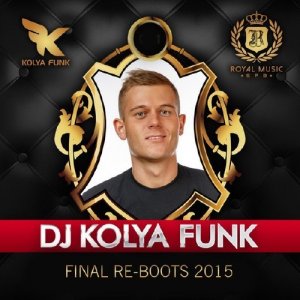  DJ Kolya Funk - Final Re-Boot's 2015 