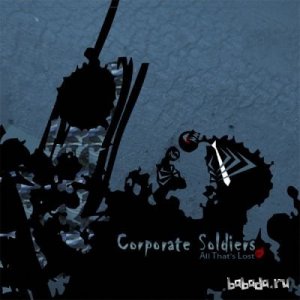  Corporate Soldiers - All That's Lost (EP) (2009) 