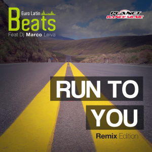  Euro Latin Beats - Run To You (Remix Edition) (2015) 
