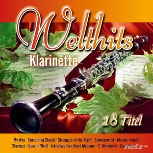  Various Artists - Welthits Klarinette - 18 Titel(Hugo Strasser,Heinrich Haas jr,Anton Hollich...)(2012) 