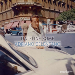  Adriano Celentano - Dateline Rome (2015) FLAC 