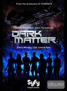   Тёмная материя / Dark Matter  / 1 сезон / 13 серий из 13 (2015/WEB-DLRip) 