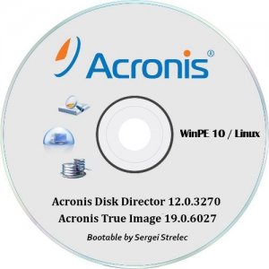  Acronis Disk Director 12.0.3270 / Acronis True Image 19.0.6027 Bootable by Sergei Strelec (2015/RUS) 