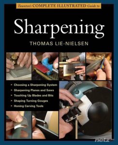  Taunton's Complete Illustrated Guide to Sharpening 