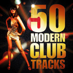  50 Modern Club Tracks Party Beats (2016) 