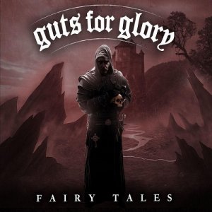  Guts For Glory - Fairy Tales (2016) 