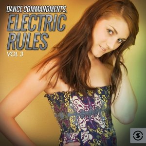  Dance Commandments Electric Rules, Vol. 3 (2016) 