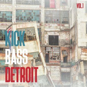  Kick Bass Detroit, Vol. 1 (2016) 