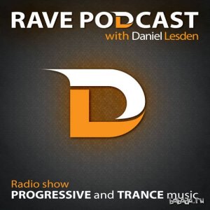  Daniel Lesden & Ilai - Rave Podcast 073 (2016-06-07) 