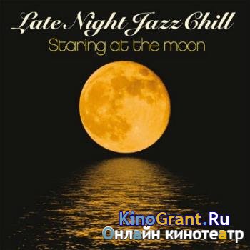 VA - Late Night Jazz Chill: Staring At The Moon (2016)