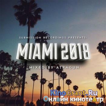 VA - Submission Recordings Presents Miami (Mixed by Atragun) (2018)
